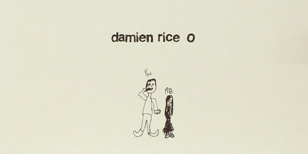 O ~ Damien Rice